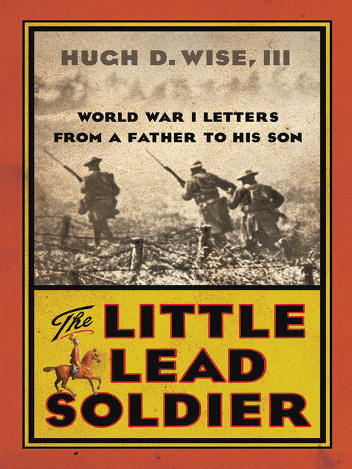 Title details for The Little Lead Soldier by Hugh D. Wise, III - Available